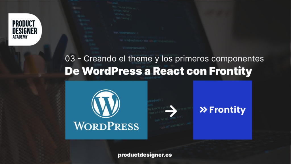 De WordPress a React usando Frontity 03