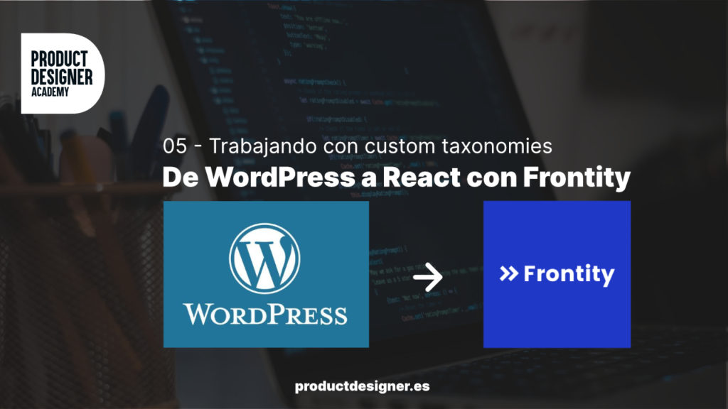 De WordPress a React usando Frontity: custom taxonomies